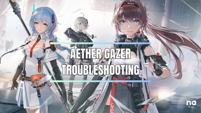 Aether Gazer Troubleshooting