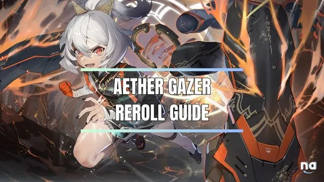 aether gazer reroll guide