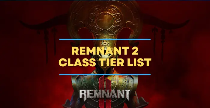 Remnant 2 Class Tier List
