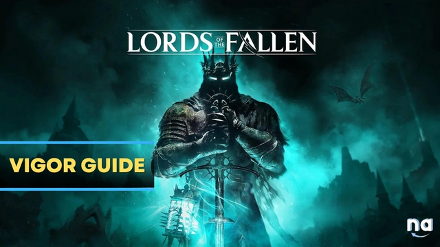 How to Get Vigor in Lords of the Fallen
